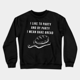 I Like to Party Crewneck Sweatshirt